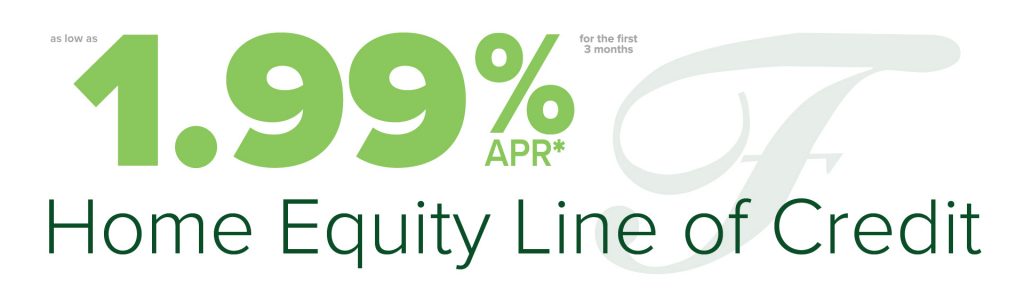 Home Equity Line of Credit - As low as 1.99% APR for the first 3 months. See below for full details.